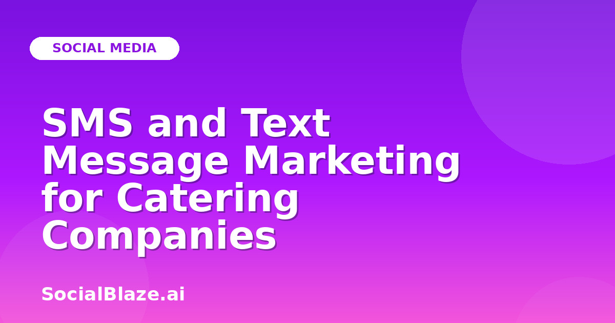 SMS and Text Message Marketing for Catering Companies