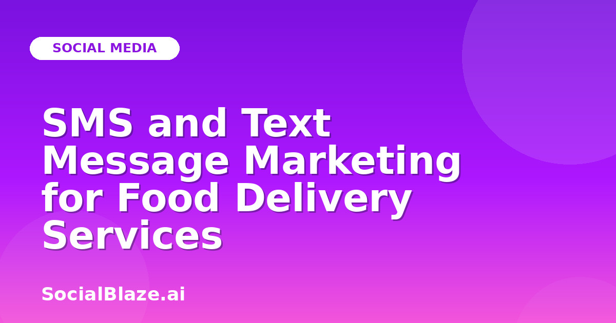 SMS and Text Message Marketing for Food Delivery Services