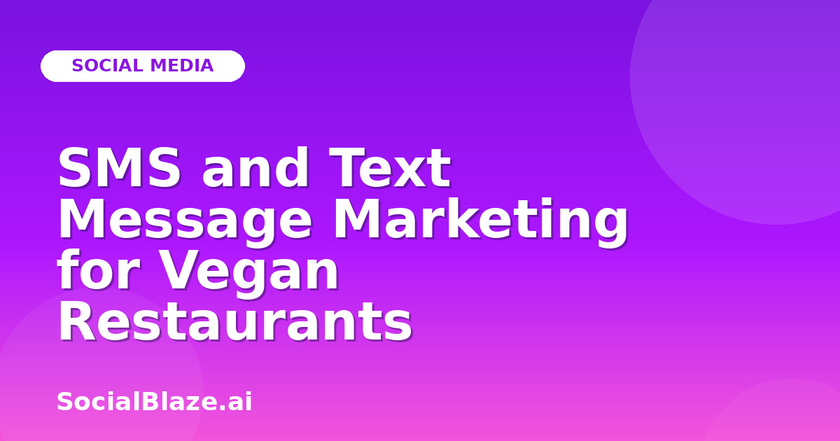 SMS and Text Message Marketing for Vegan Restaurants