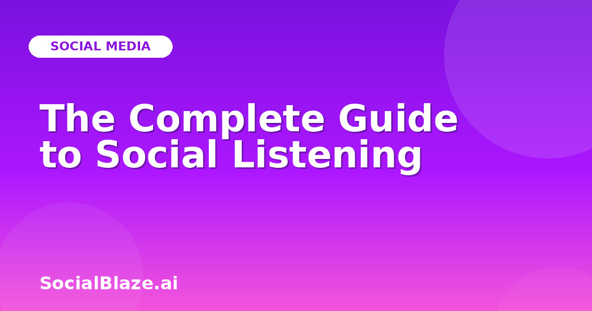 The Complete Guide to Social Listening