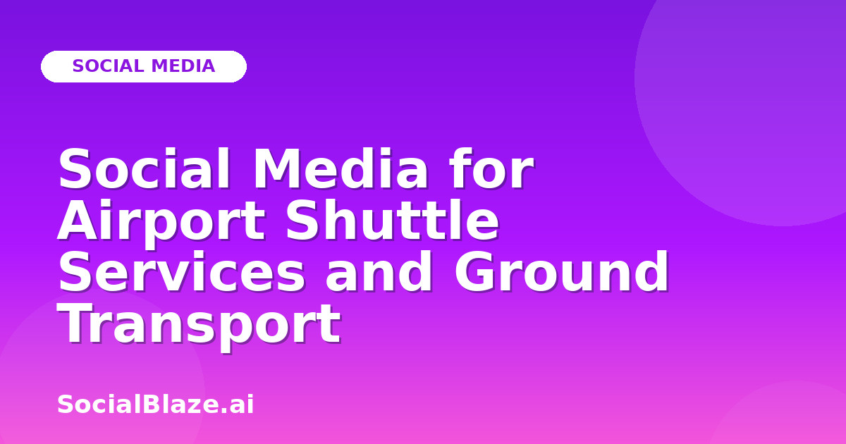 Social Media for Airport Shuttle Services and Ground Transport