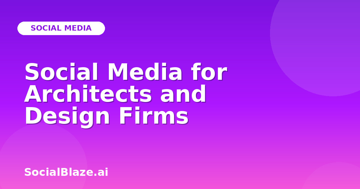 Social Media for Architects and Design Firms