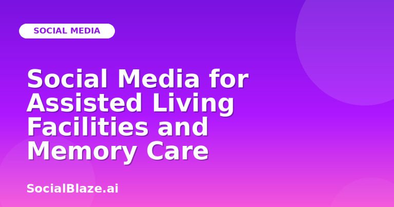 Social Media For Assisted Living Facilities And Memory Care Social Media For Assisted Living Facilities And Memory Care