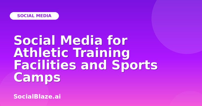 Social Media For Athletic Training Facilities And Sports Camps