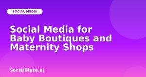Social Media for Baby Boutiques and Maternity Shops