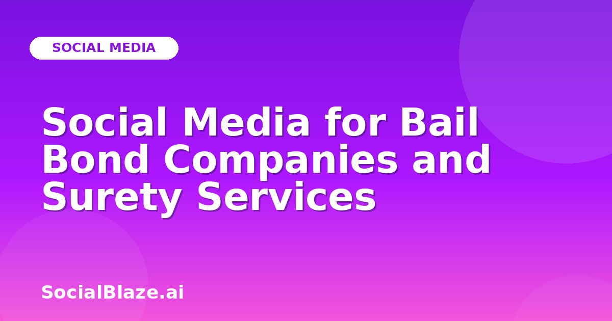 Social Media for Bail Bond Companies and Surety Services