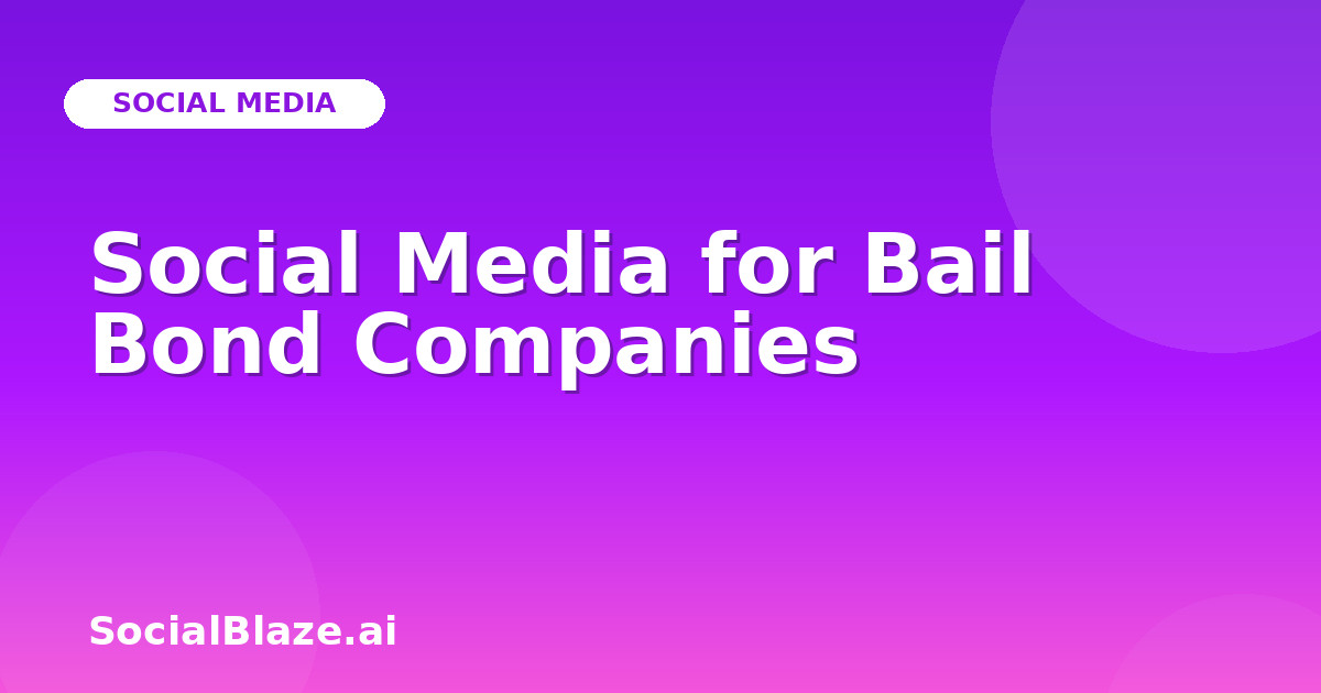 Social Media for Bail Bond Companies