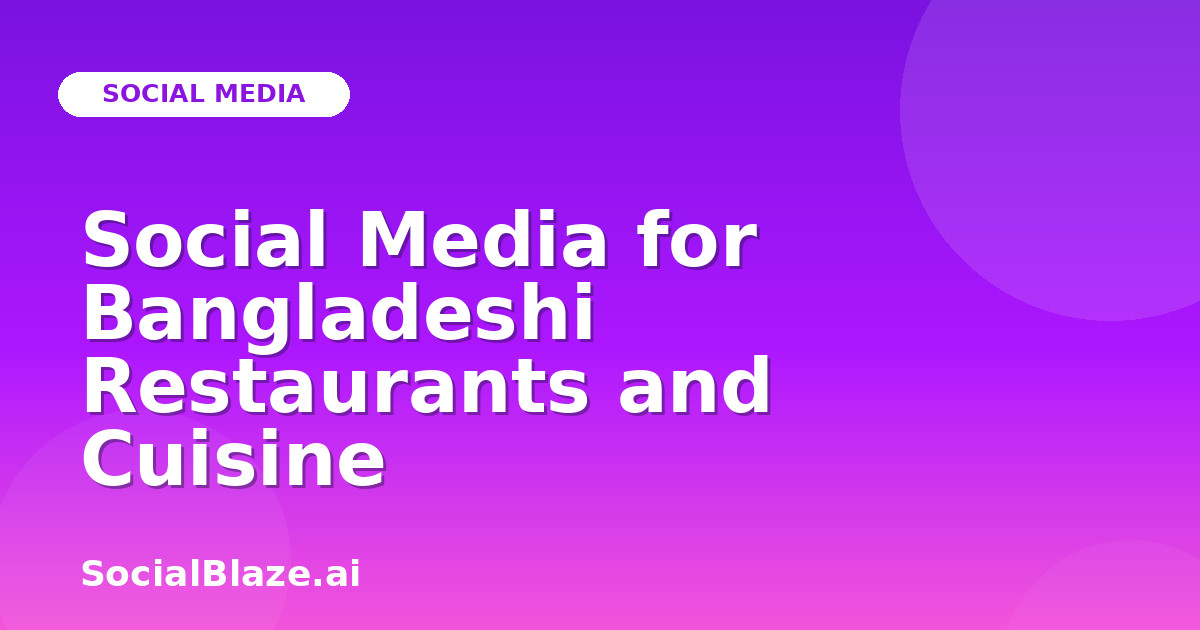 Social Media for Bangladeshi Restaurants and Cuisine