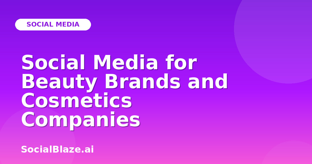 Social Media for Beauty Brands and Cosmetics Companies