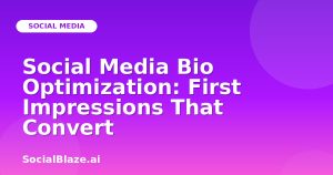 Social Media Bio Optimization: First Impressions That Convert