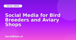 Social Media for Bird Breeders and Aviary Shops