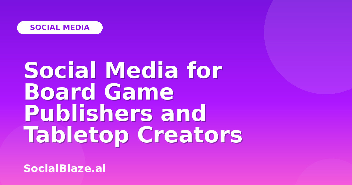 Social Media for Board Game Publishers and Tabletop Creators