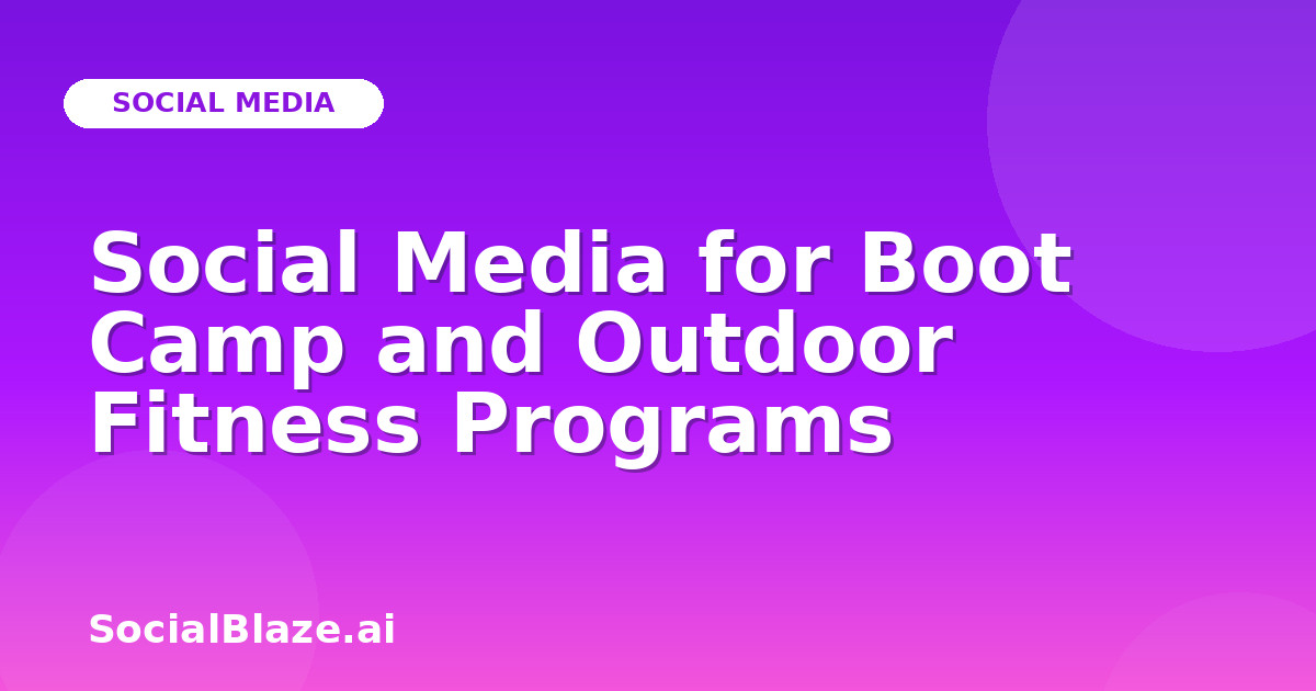 Social Media for Boot Camp and Outdoor Fitness Programs