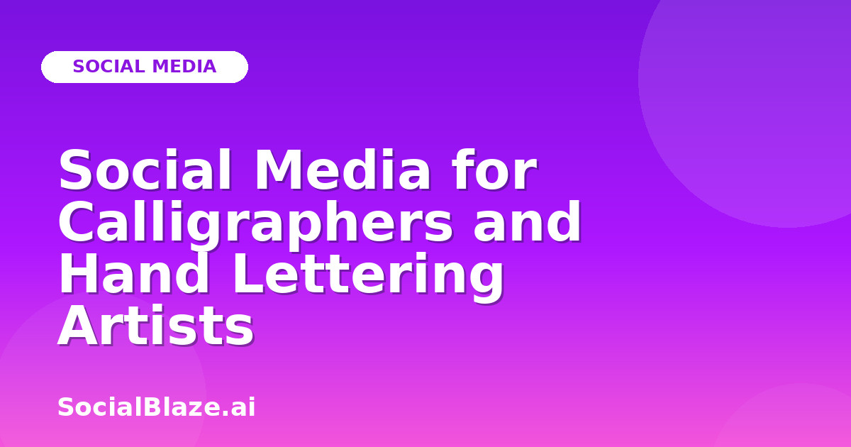 Social Media for Calligraphers and Hand Lettering Artists