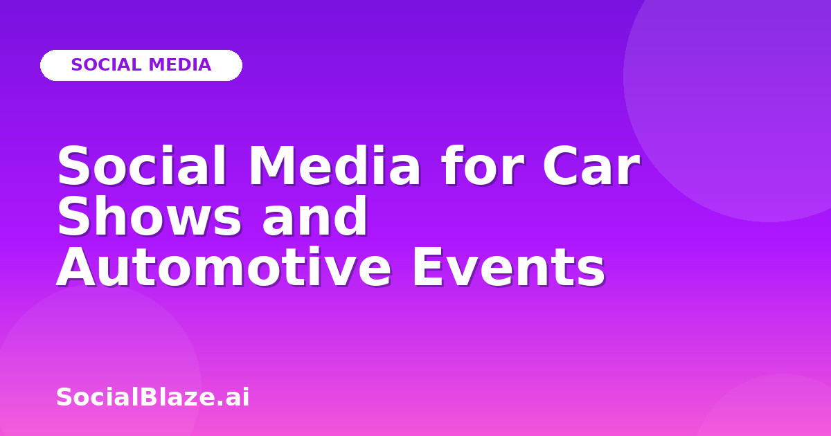Social Media for Car Shows and Automotive Events