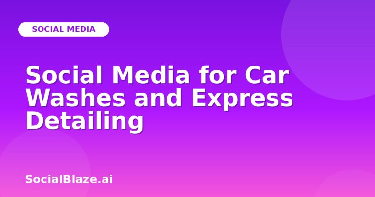 Social Media For Car Washes And Express Detailing Social Media For Car Washes And Express Detailing
