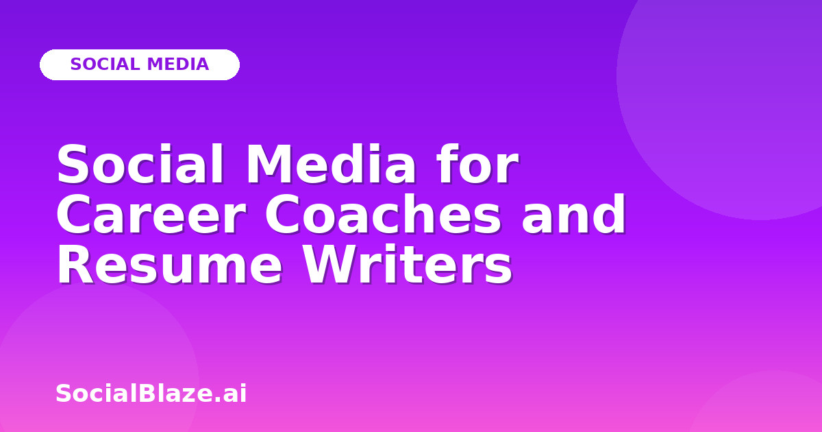 Social Media for Career Coaches and Resume Writers