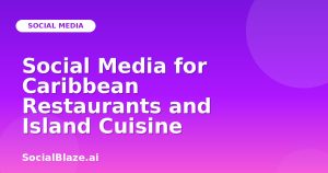 Social Media for Caribbean Restaurants and Island Cuisine