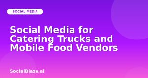 Social Media for Catering Trucks and Mobile Food Vendors