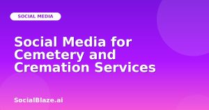 Social Media for Cemetery and Cremation Services
