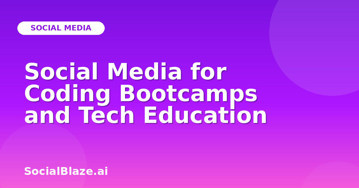 Social Media for Coding Bootcamps and Tech Education