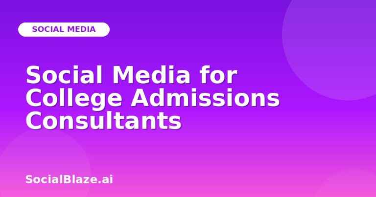 Social Media For College Admissions Consultants