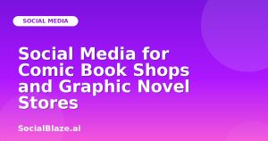 Social Media for Comic Book Shops and Graphic Novel Stores