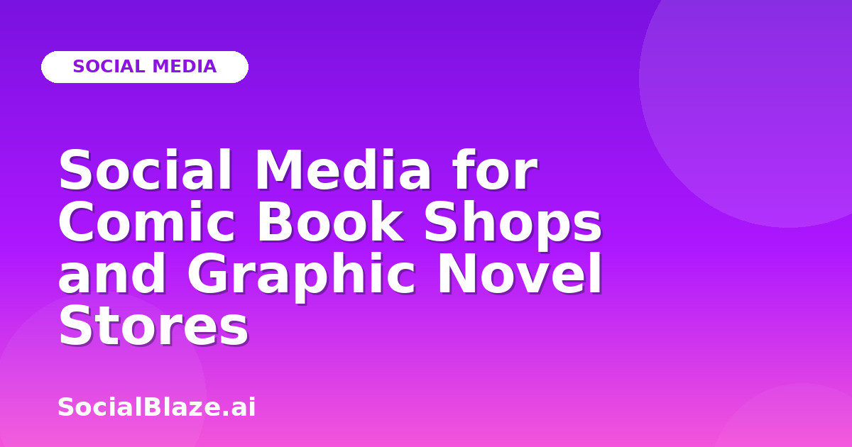 Social Media for Comic Book Shops and Graphic Novel Stores