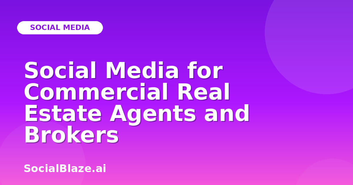 Social Media for Commercial Real Estate Agents and Brokers