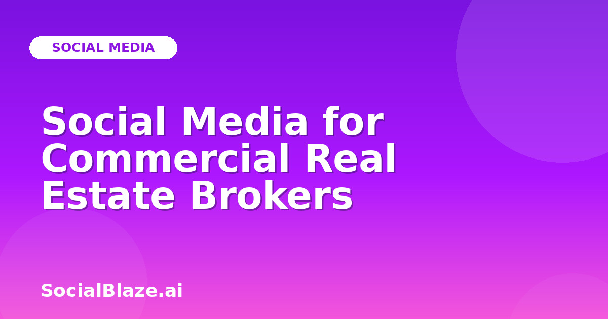 Social Media for Commercial Real Estate Brokers