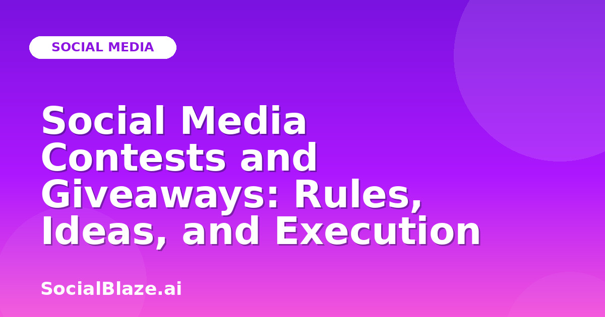 Social Media Contests and Giveaways: Rules, Ideas, and Execution