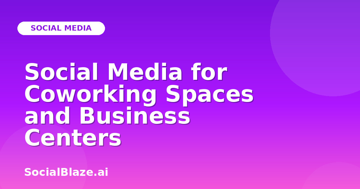 Social Media for Coworking Spaces and Business Centers