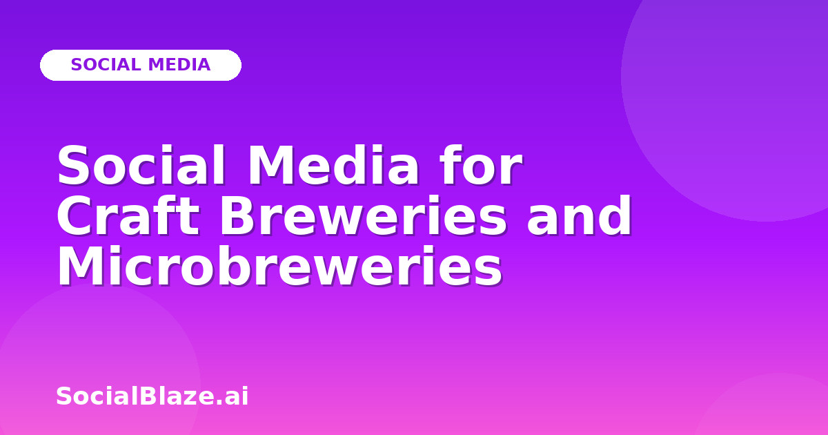 Social Media for Craft Breweries and Microbreweries