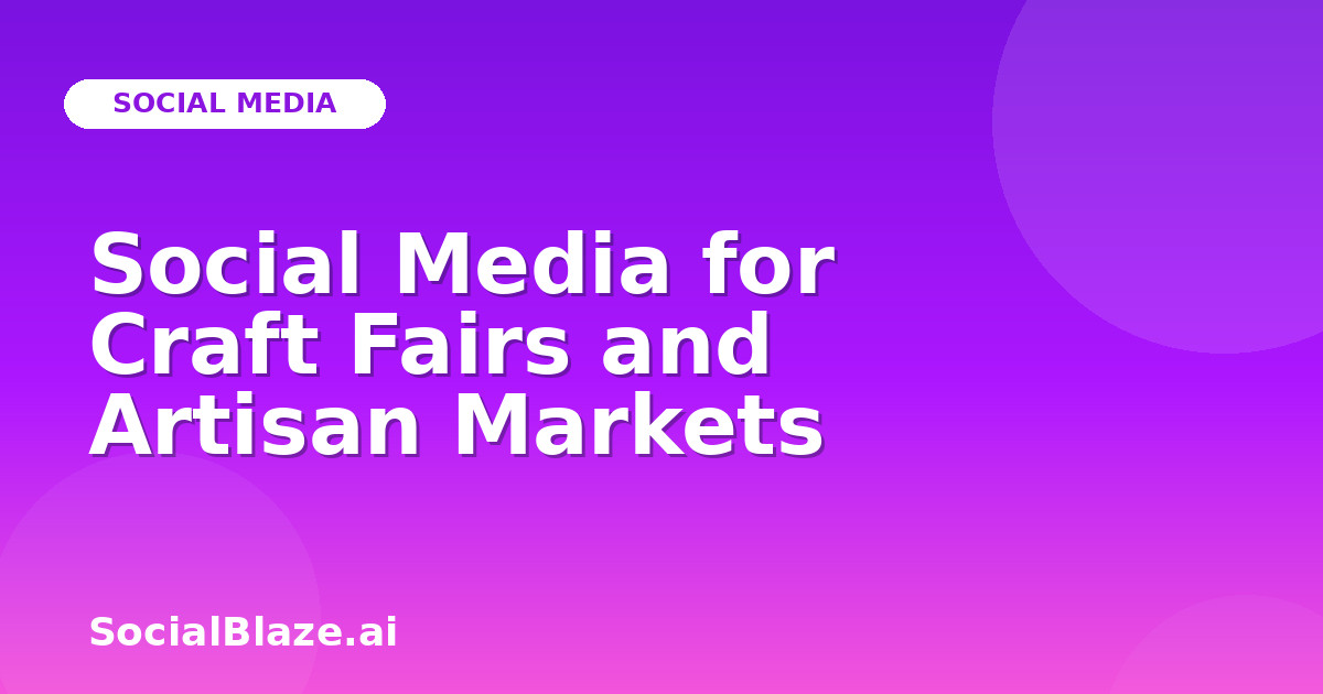 Social Media for Craft Fairs and Artisan Markets