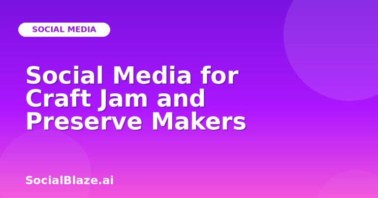 Social Media For Craft Jam And Preserve Makers