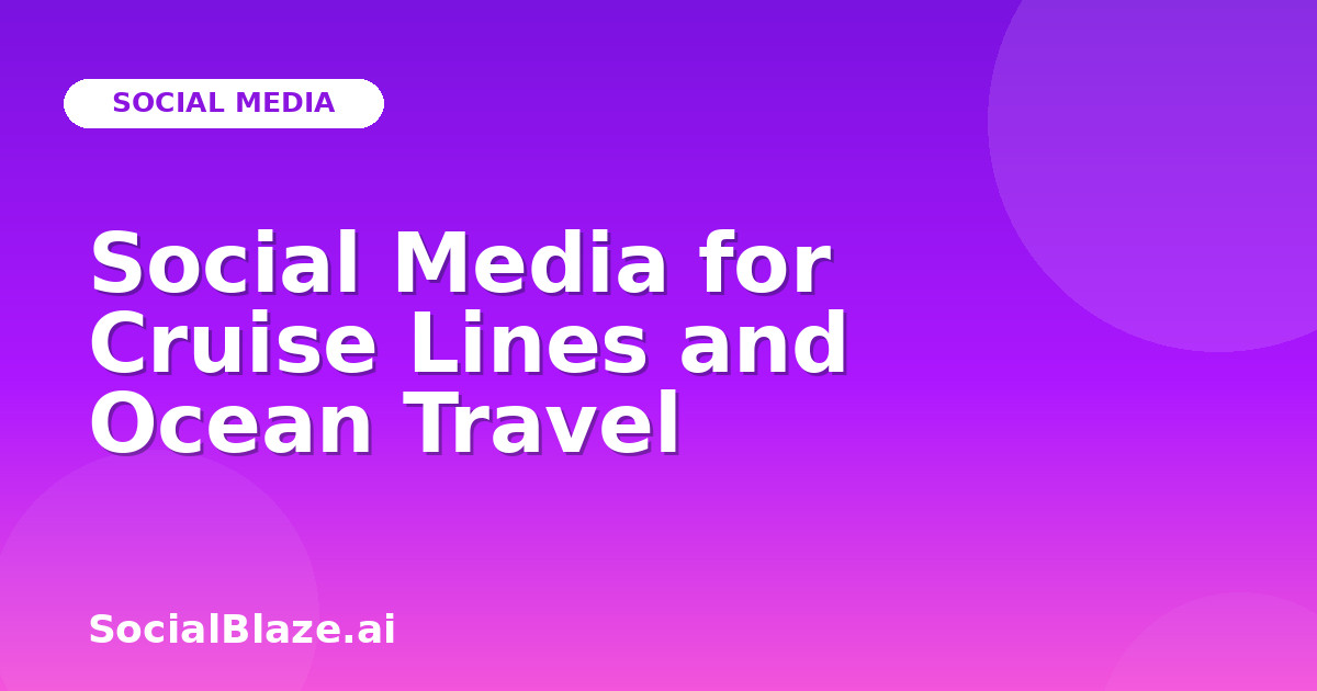 Social Media for Cruise Lines and Ocean Travel