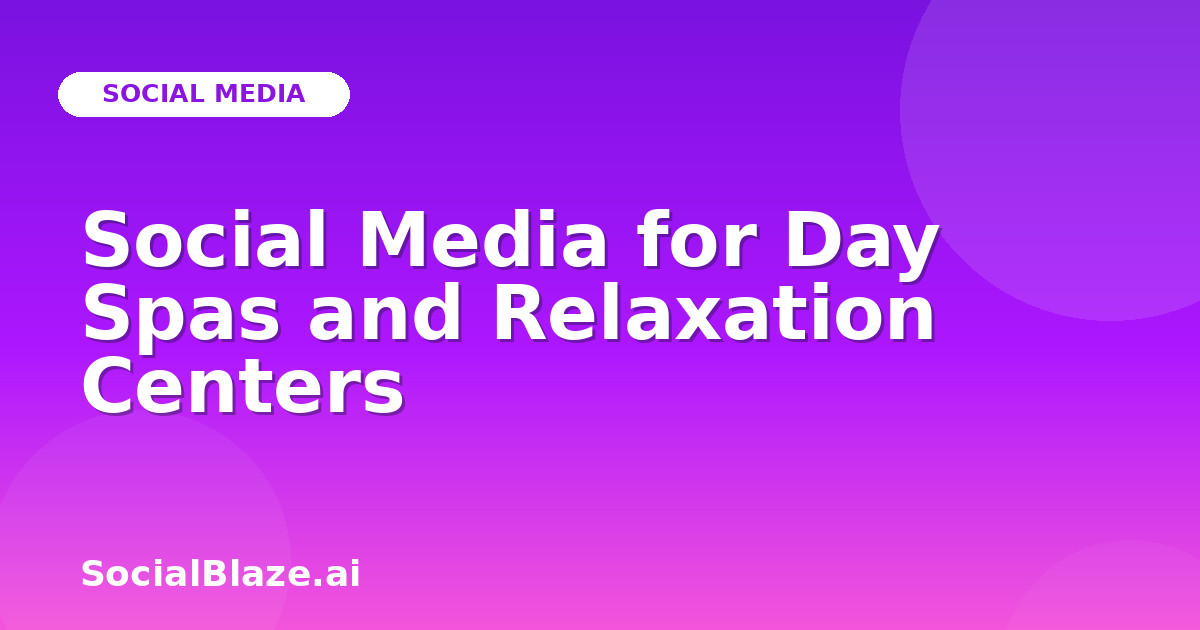 Social Media for Day Spas and Relaxation Centers