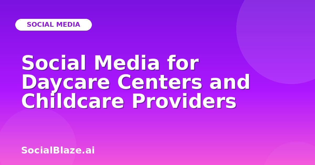 Social Media for Daycare Centers and Childcare Providers