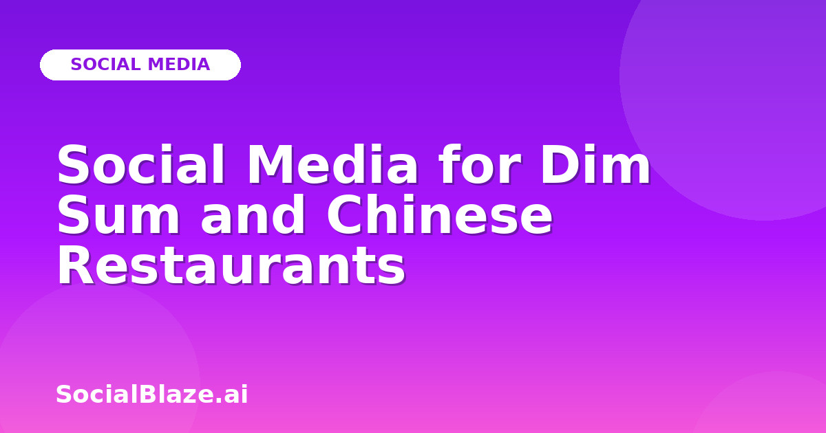Social Media for Dim Sum and Chinese Restaurants