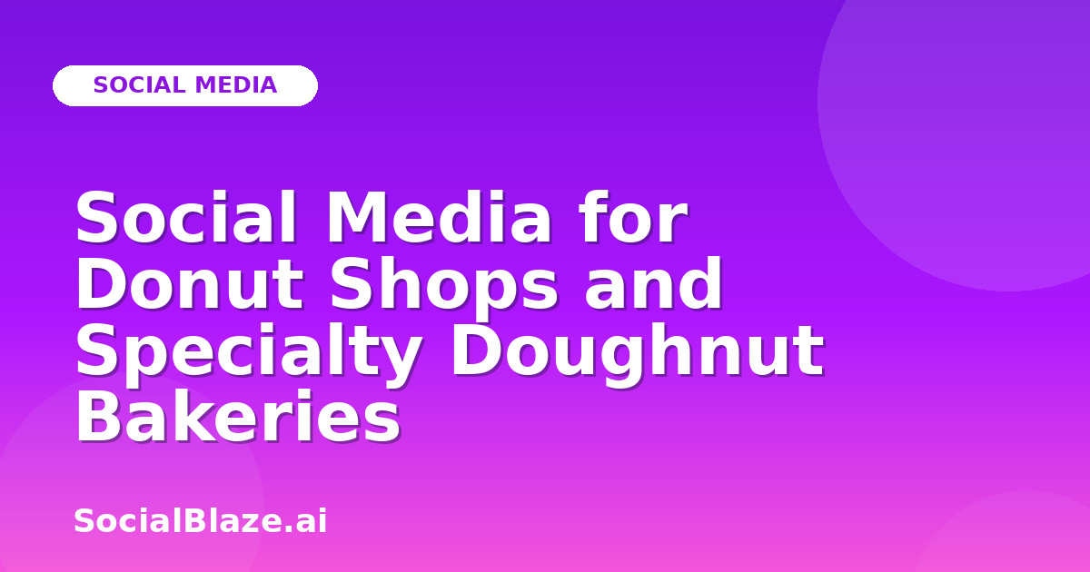 Social Media for Donut Shops and Specialty Doughnut Bakeries