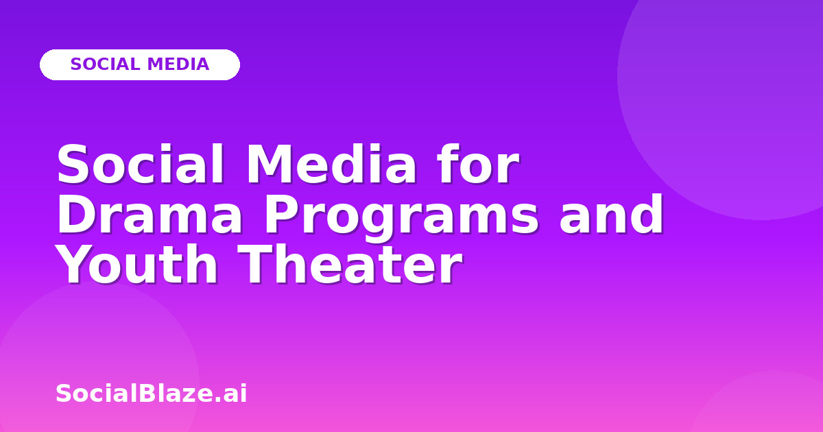 Social Media for Drama Programs and Youth Theater