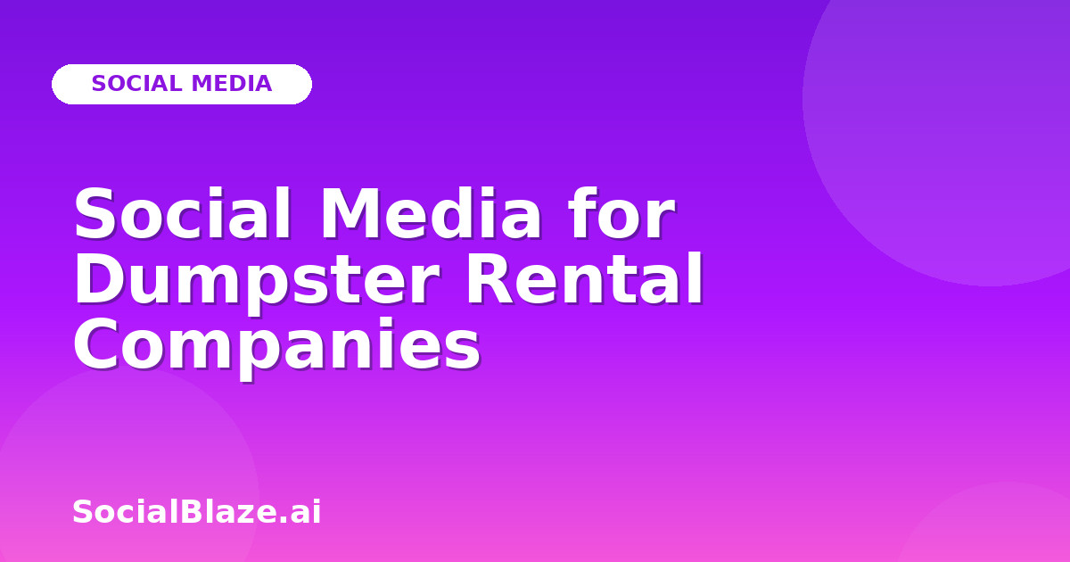 Social Media for Dumpster Rental Companies