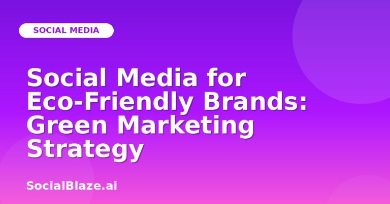 Social Media For Eco-Friendly Brands: Green Marketing Strategy