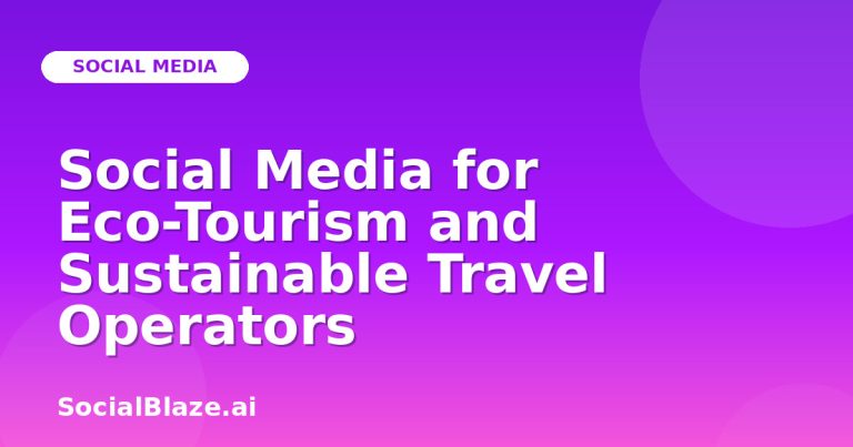 Social Media For Eco-Tourism And Sustainable Travel Operators Social Media For Eco-Tourism And Sustainable Travel Operators