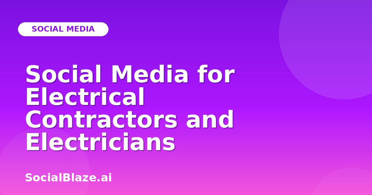 Social Media for Electrical Contractors and Electricians