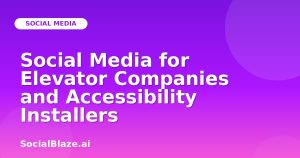 Social Media for Elevator Companies and Accessibility Installers