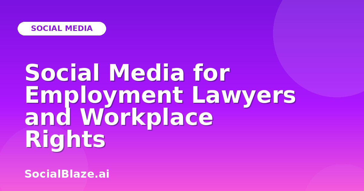Social Media for Employment Lawyers and Workplace Rights