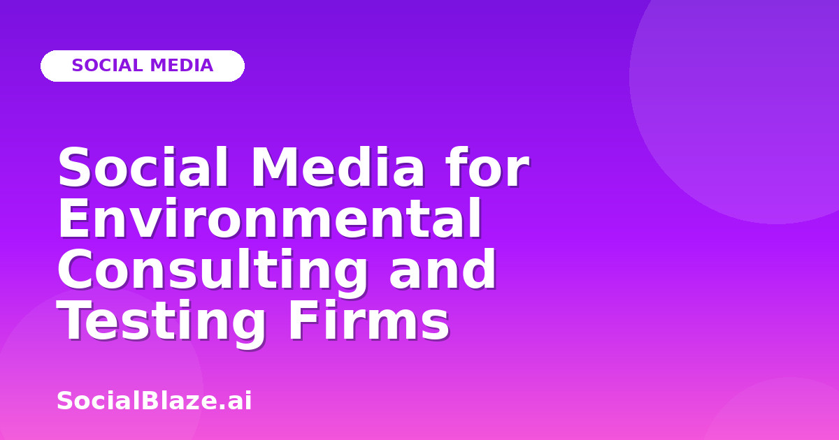 Social Media for Environmental Consulting and Testing Firms