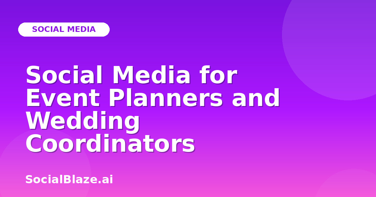 Social Media for Event Planners and Wedding Coordinators