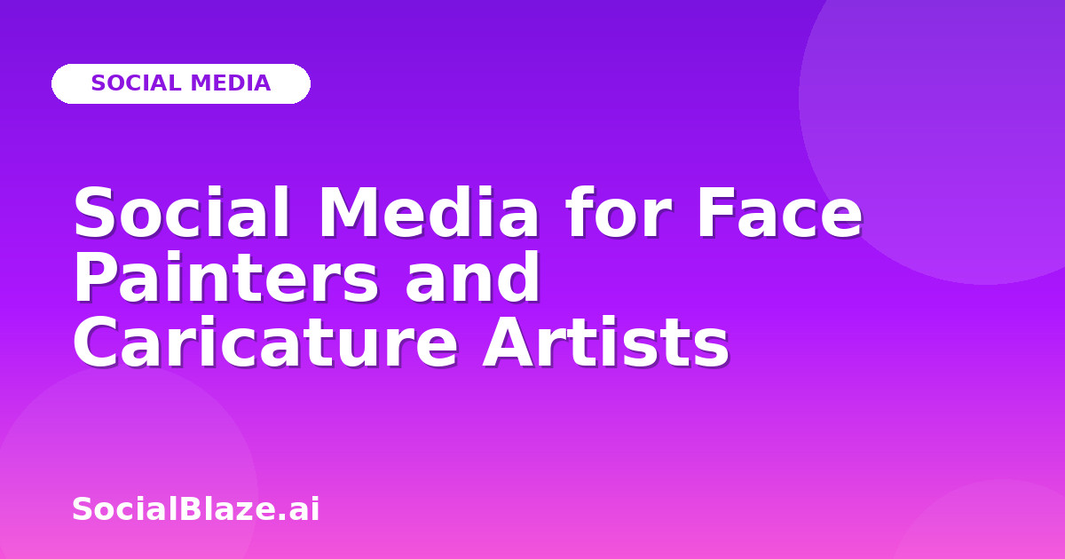Social Media for Face Painters and Caricature Artists